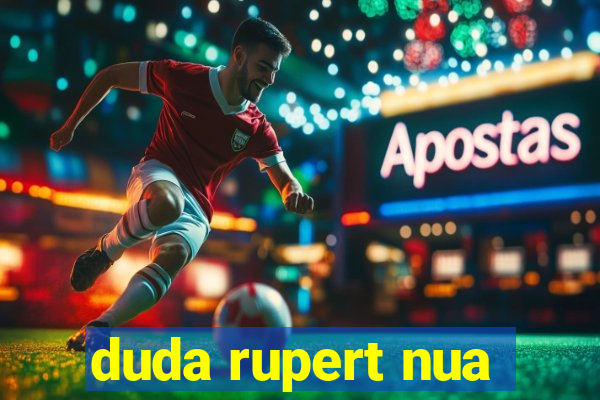 duda rupert nua